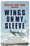Wings On My Sleeve: The World's Greatest Pilot... By Brown, Eric 0297845659. Fixed Price $15.66.