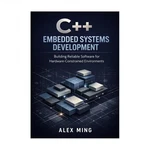 C++ Embedded Systems Development: Building Reliable Software For Hardware Con.... Fixed Price $23.75.